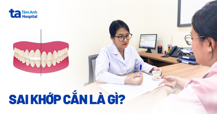 Sai khớp cắn là gì? Nguyên nhân, tác hại và cách khắc phục
