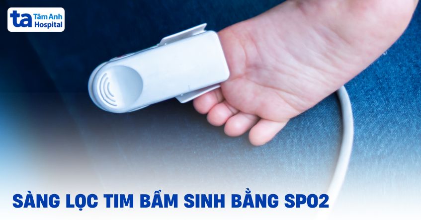 Sàng lọc tim bẩm sinh bằng SpO2 liệu có an toàn và chính xác không?
