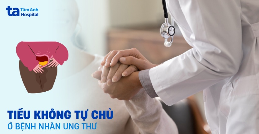 Tiểu không tự chủ ở bệnh nhân ung thư: Nguyên nhân và giải pháp