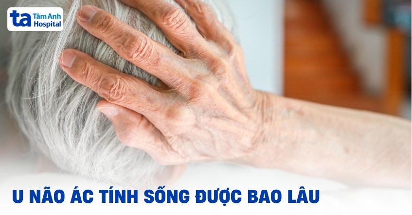 U não ác tính sống được bao lâu? Tiên lượng và cách kéo dài tuổi thọ
