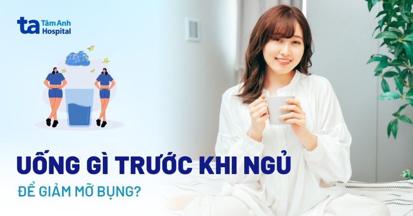 uống gì trước khi ngủ để giảm mỡ bụng