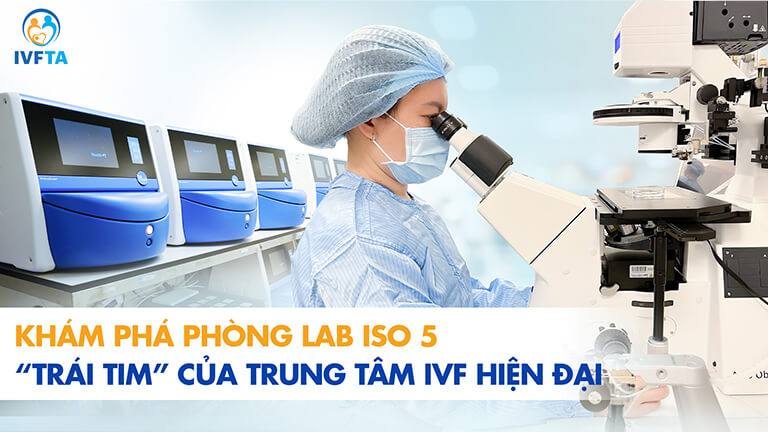 BVTA_Thumb YT_IVF_KHÁM PHÁ PHÒNG LAB ISO 5