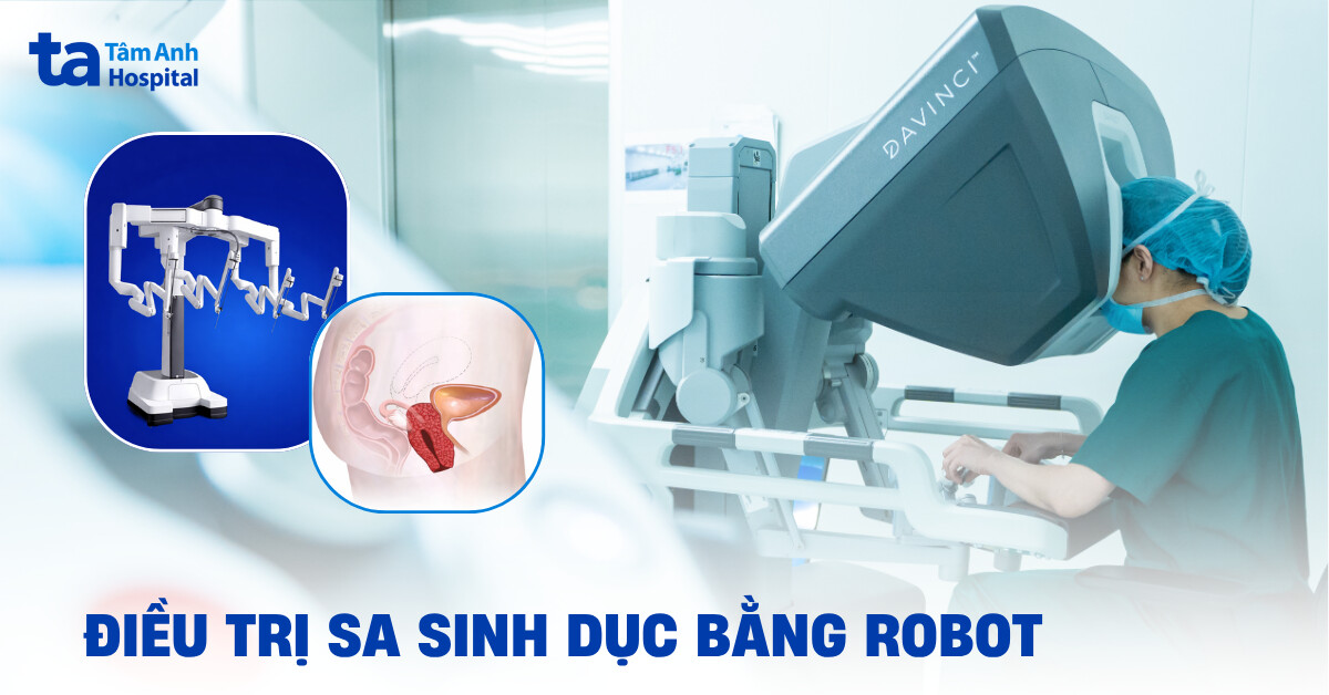 Điều trị sa sinh dục bằng robot: Ưu điểm, quy trình và chỉ định