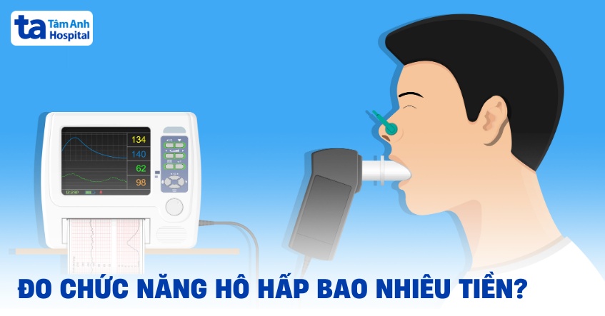 Chi phí đo chức năng hô hấp bao nhiêu tiền? Yếu tố ảnh hưởng giá
