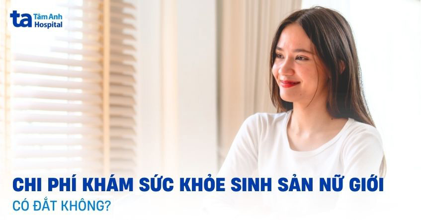 chi phí khám sức khỏe sinh sản nữ giới