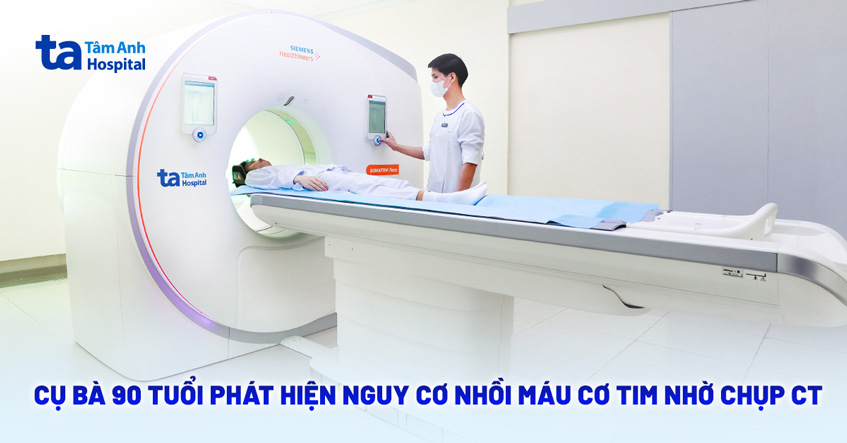 Cụ bà 90 tuổi phát hiện nguy cơ nhồi máu cơ tim nhờ chụp CT mạch vành