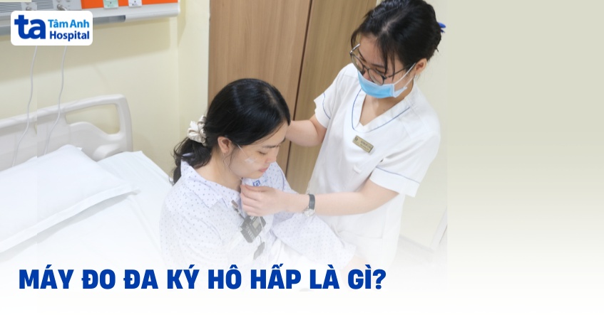 Máy đo đa ký hô hấp là gì? Cấu tạo, nguyên lý hoạt động thiết bị