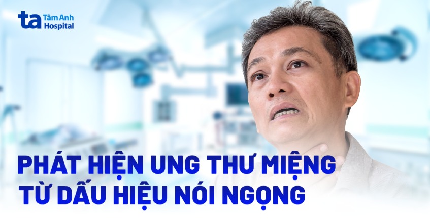 phát hiện ung thư miệng từ nói ngọng