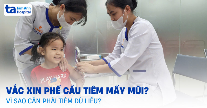 Vắc xin phế cầu tiêm mấy mũi để đạt hiệu quả bảo vệ tốt nhất?