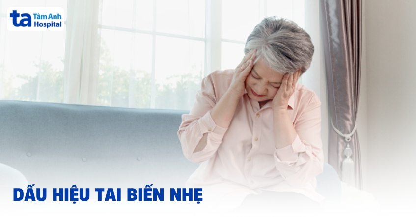 7+ dấu hiệu tai biến nhẹ cần lưu ý: Nguyên nhân và chẩn đoán