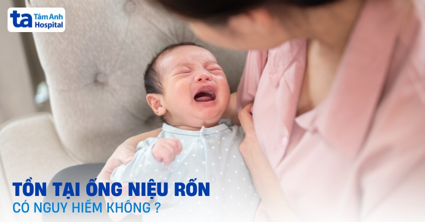Tồn tại ống niệu rốn có nguy hiểm không? Biến chứng có thể gặp
