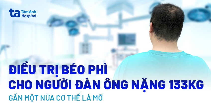 trị béo phì cho người nặng 133kg