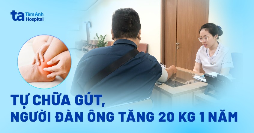 Tự chữa gút, người đàn ông tăng 20 kg 1 năm