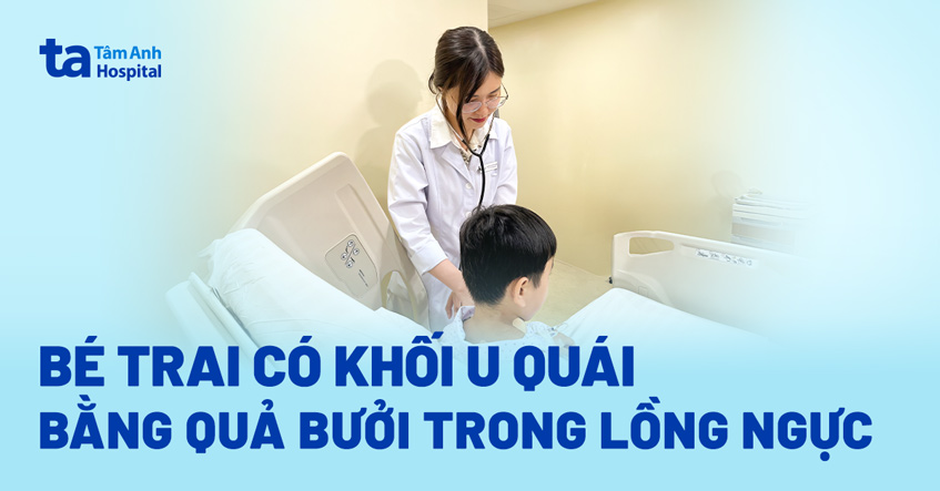 U quái to như quả bưởi trong lồng ngực bé trai