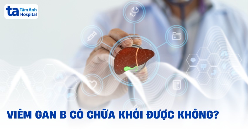 Viêm gan B có chữa khỏi được không? Hết hẳn hoàn toàn không?