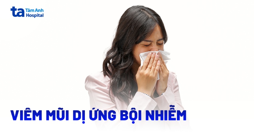 Viêm mũi dị ứng bội nhiễm: Nguyên nhân, triệu chứng, phòng ngừa