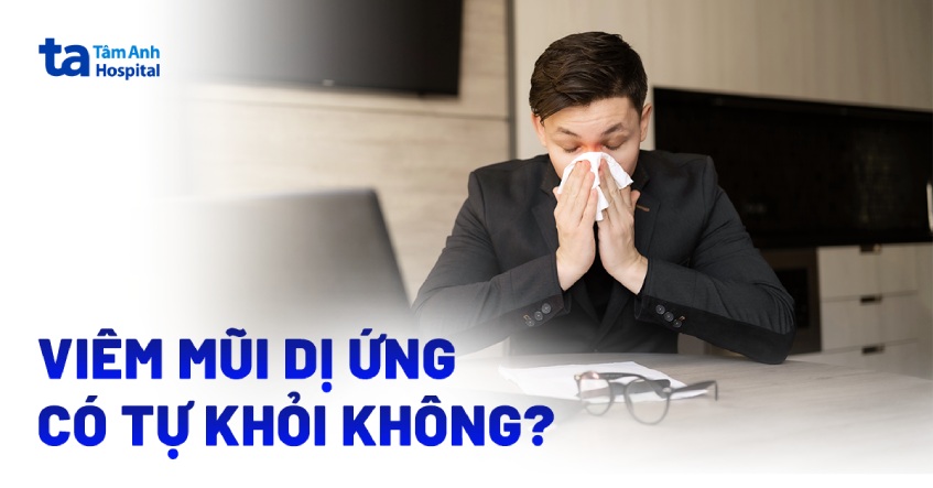 Viêm mũi dị ứng có tự khỏi không? Bao lâu thì khỏi?