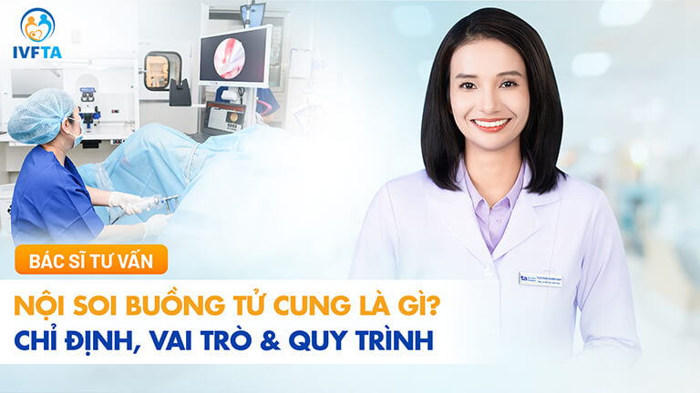 BVTA_Thumb YT_IVF_NỘI SOI BUỒNG TỬ CUNG LÀ GÌ