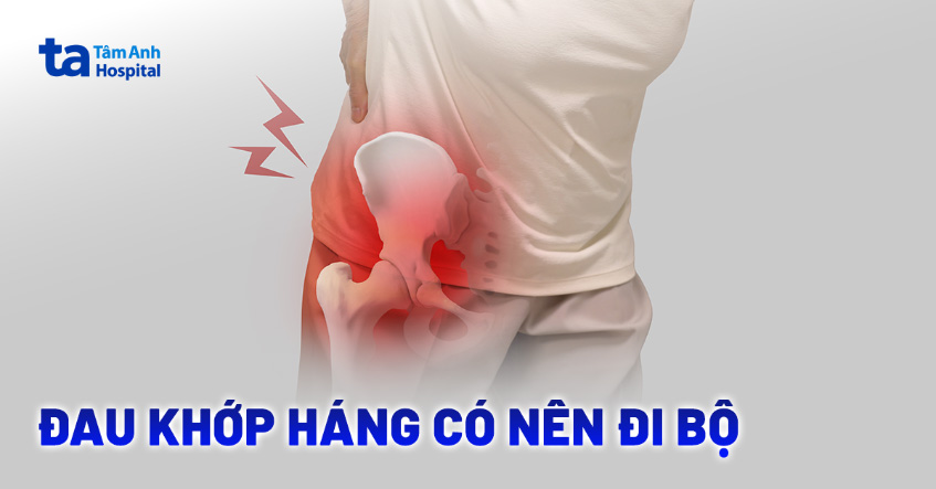 Đau khớp háng có nên đi bộ không? Có làm bệnh nặng hơn không?
