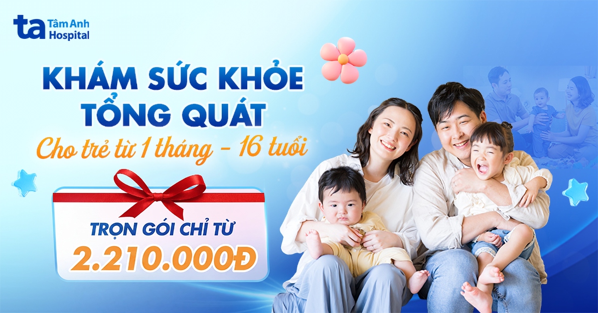 BVĐK Tâm Anh ra mắt gói khám sức khỏe nhi từ 1 tháng đến 16 tuổi