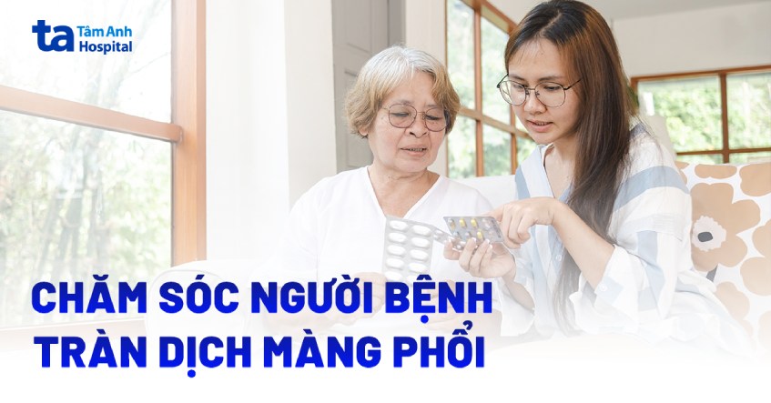 Các cách chăm sóc người bệnh tràn dịch màng phổi bạn nên biết