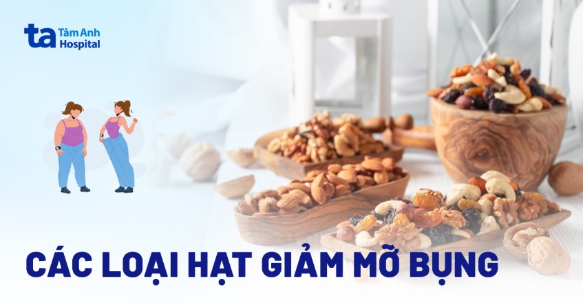 các loại hạt giảm mỡ bụng