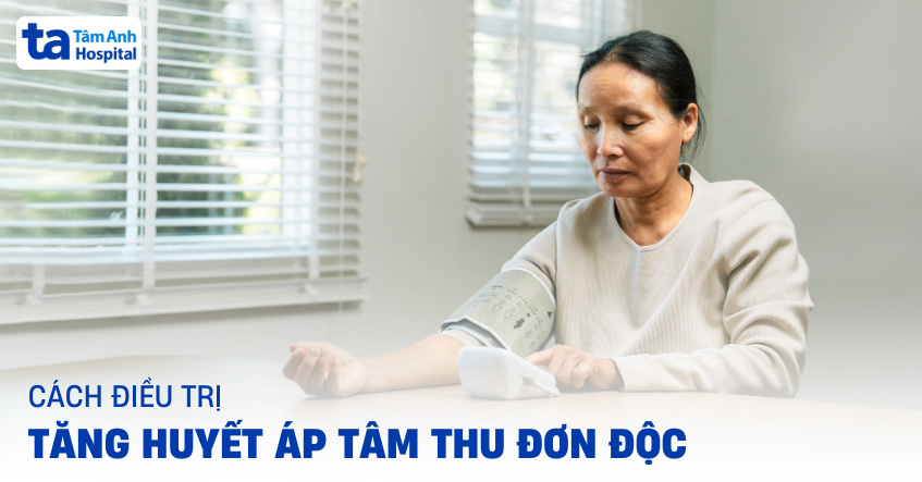 2 cách điều trị tăng huyết áp tâm thu đơn độc hiệu quả hiện nay
