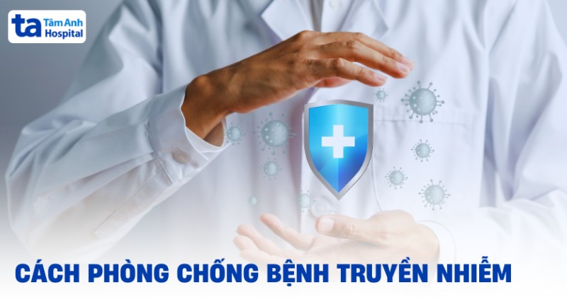 cách phòng chống bệnh truyền nhiễm