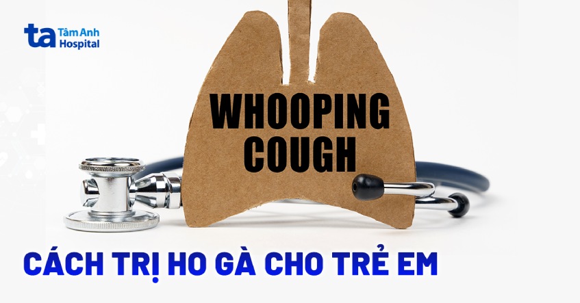 cách trị ho gà cho trẻ em