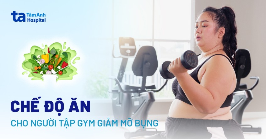 chế độ ăn cho người tập gym giảm mỡ bụng