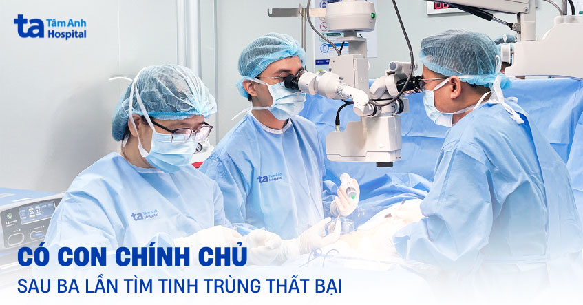 Có con chính chủ sau ba lần tìm tinh trùng thất bại