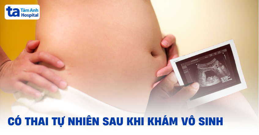 Có thai tự nhiên sau khi khám vô sinh