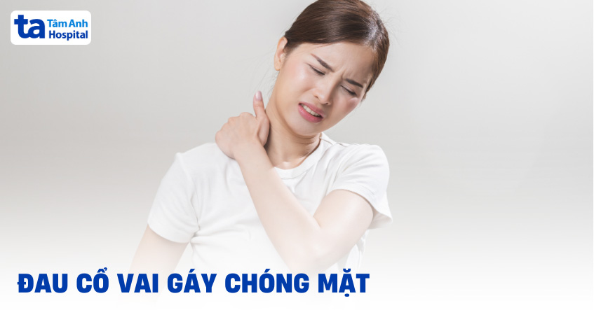 Đau cổ vai gáy chóng mặt