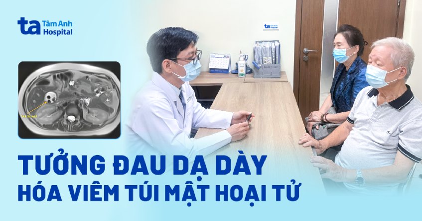 đau dạ dày hóa viêm túi mật hoại tử