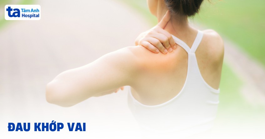 Đau khớp vai: Nguyên nhân, điều trị và cách phòng ngừa
