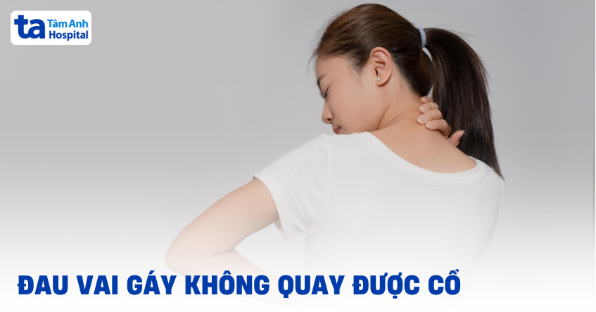 Đau vai gáy không quay được cổ