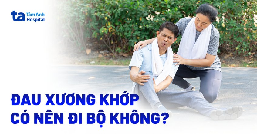 Đau xương khớp có nên đi bộ không? Cần lưu ý gì khi thực hiện?