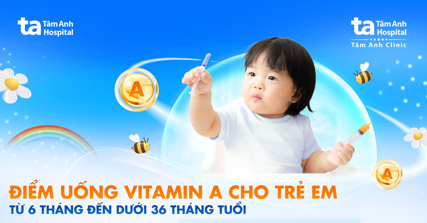 điểm uống vitamin a cho trẻ