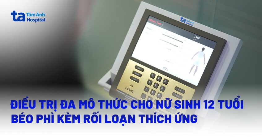 điều trị đa mô thức cho nữ sinh 12 tuổi