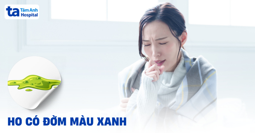 Ho có đờm màu xanh là bệnh gì? Tại sao xảy ra và cách điều trị
