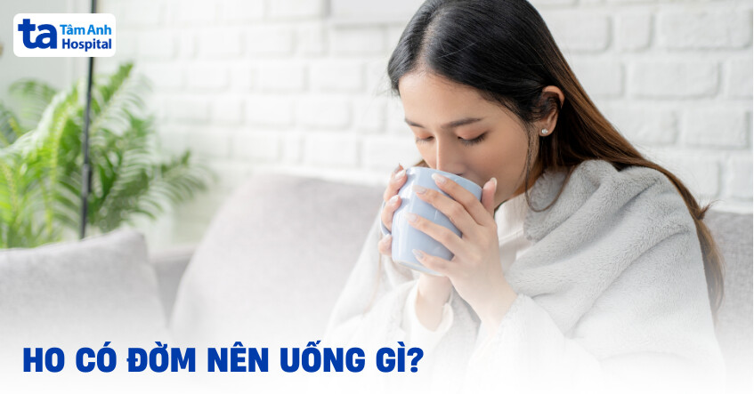 Bị ho có đờm uống gì? 12 nước uống tốt giúp người bệnh nhanh khỏi