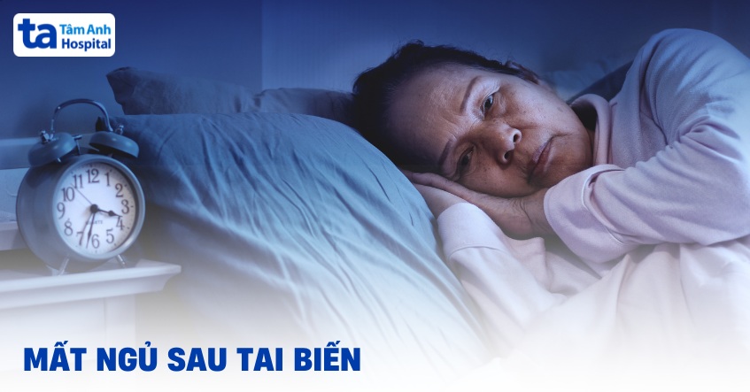 Mất ngủ sau tai biến: Nguyên nhân và cách khắc phục tình trạng