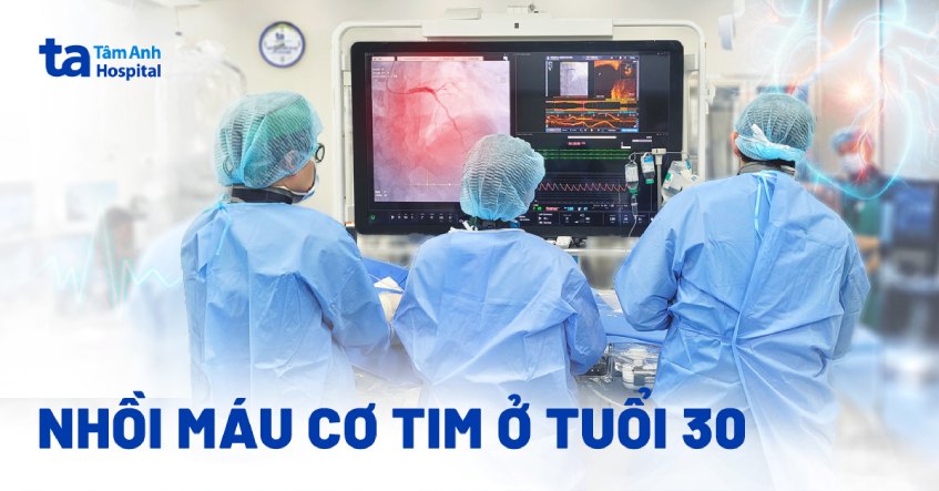 Nhồi máu cơ tim khi mới ngoài 30