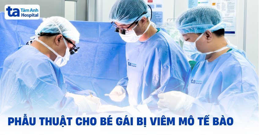 phẫu thuật cho bé gái bị viêm mô tế bào