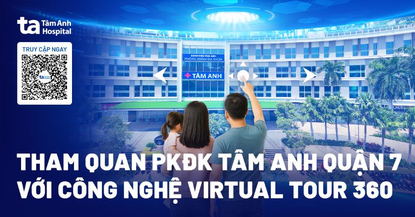 Trải nghiệm tham quan PKĐK Tâm Anh Quận 7 mọi lúc, mọi nơi với công nghệ virtual tour 360