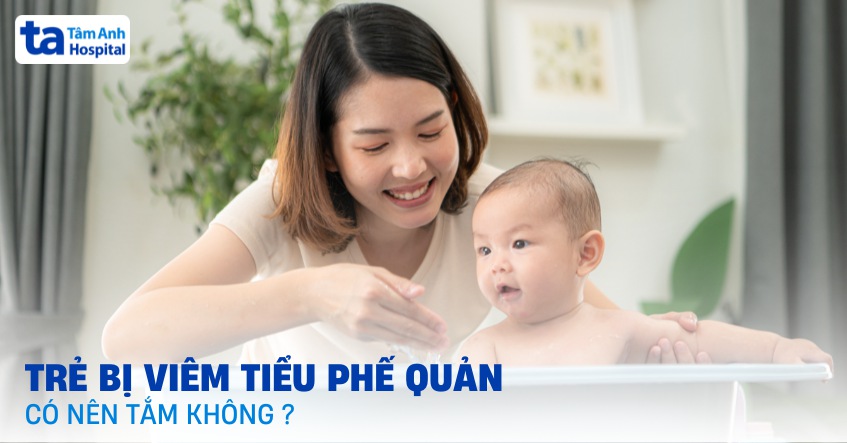 Trẻ bị viêm tiểu phế quản có nên tắm không? Khi nào không được tắm?