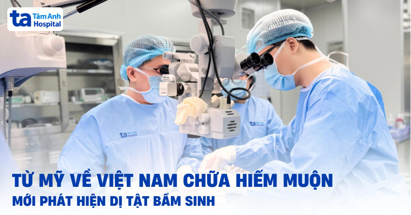 Từ Mỹ về Việt Nam chữa hiếm muộn mới phát hiện thoát vị bẹn
