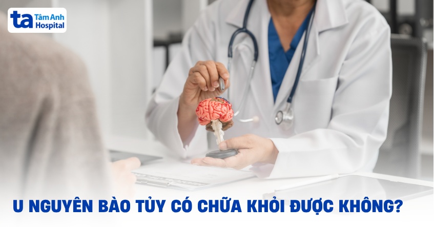 U nguyên bào tủy có chữa khỏi được không? Yếu tố ảnh hưởng