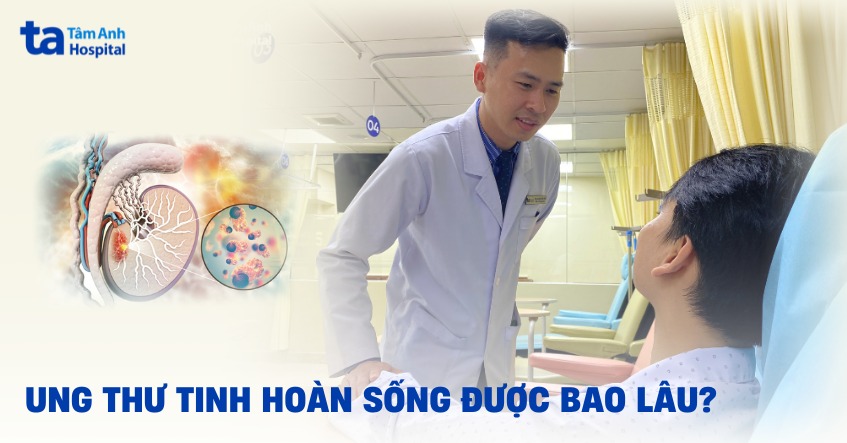 Ung thư tinh hoàn sống được bao lâu? Tiên lượng từng giai đoạn
