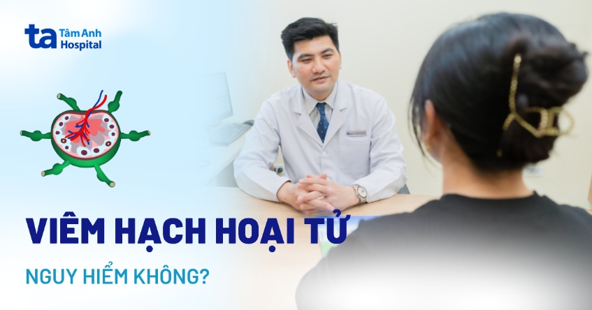 Viêm hạch hoại tử có nguy hiểm không? Ảnh hưởng sức khỏe ra sao?
